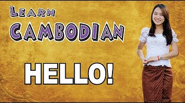 Learn Cambodian Part I - Lesson 1 "Hello"