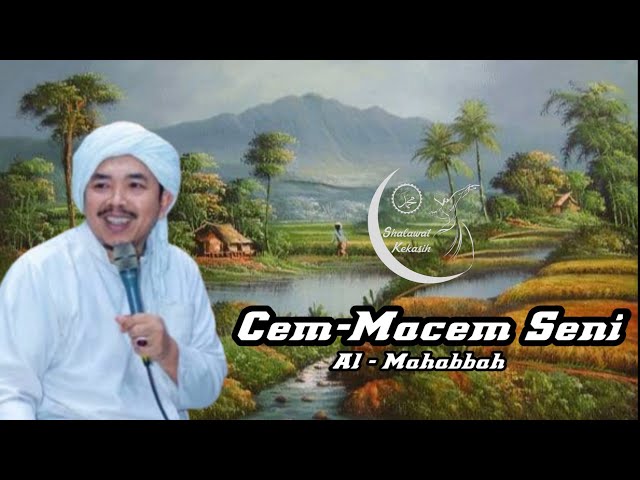 Cem-Macem Seni - Al - Mahabbah class=