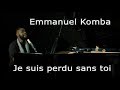 Emmanuel Komba - Je suis perdu sans toi