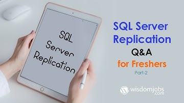 TOP 15 SQL Server Replication Interview Questions and Answers 2019 Part-2 | SQL Server Replication