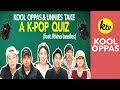 K-POP QUIZ: How much K-POP do YOU know? | Kool Oppas &amp; Unnies