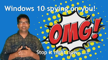 How to stop windows 10 spying on you-Privacy and security matter