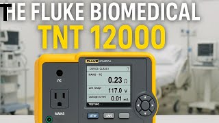 The Fluke Biomedical TNT 12000 | Electrical Safety Analyzer Explained