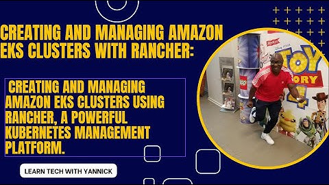 Creating and Managing Amazon EKS Clusters with Rancher: A Step-by-Step Guide