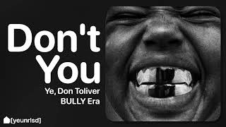 Ye - DON'T YOU (ft. Don T) | NEW PREVIEW BY YE