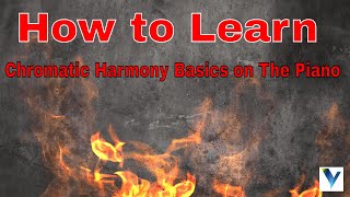 How to Learn Chromatic Harmony Basics on The Piano