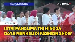 Istri Panglima TNI hingga Gaya Menkeu Sri Mulyani di Fashion Show Istana Berkebaya