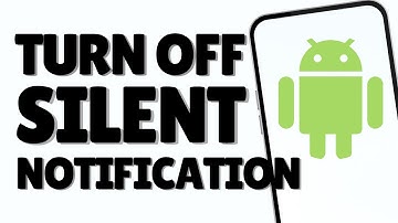 How to Stop Getting Silent Notifications on Android