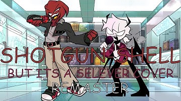 FNF ENTITY Shotgun-Shell but its a Selever cover