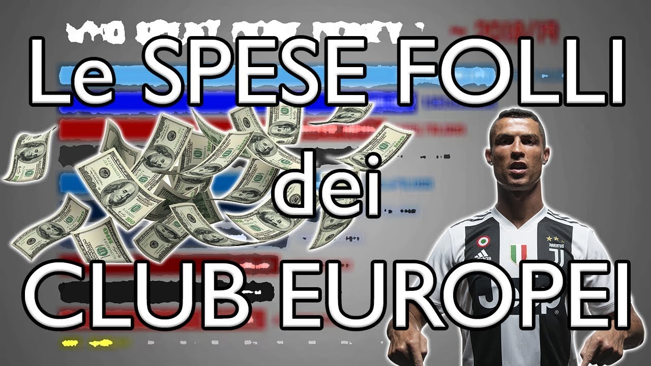 Le SPESE FOLLI dei CLUB EUROPEI [1991 - 2019]
