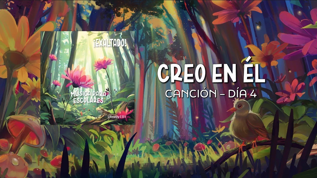 ¡Exaltado! | EBV 2025 – Creo en Él (I Believe Jesus Saves) | Canción – Día 4 + Letra ¡Exaltado! | EBV 2025 – Creo en Él (I Believe Jesus Saves) | Canción – Día 4 + Letra