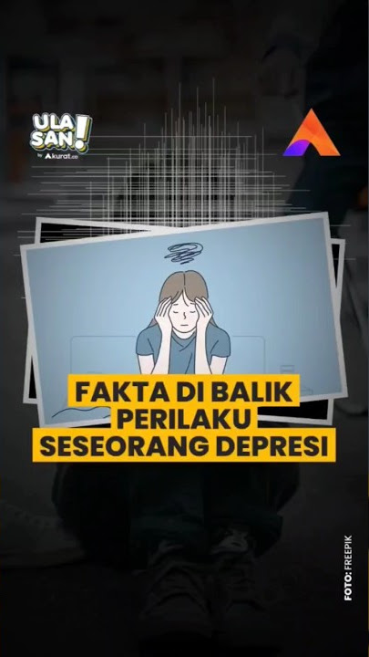 FAKTA DI BALIK PERILAKU SESEORANG YANG DEPRESI