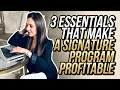 3 Essentials That Make A Signature Program Profitable