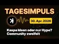Kaspa Daily (30. Apr) - Kaspa Ideen oder nur Hype? Community zweifelt