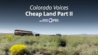 Colorado Voices: Cheap Land Part II