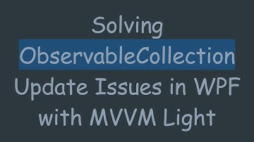 Solving ObservableCollection Update Issues in WPF with MVVM Light