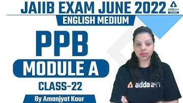 JAIIB Exam Preparation 2022 | JAIIB PPB English Medium Classes | PPB Module A | Class 22