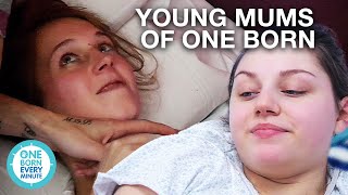 Young Mums of One Born 👶 | One Born Every Minute