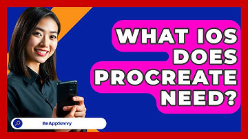 What IOS Does Procreate Need? - Be App Savvy