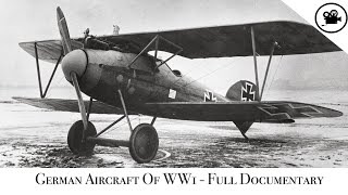 Fury And The Flames -  German Aircraft Of WW1 - Full Documentary by Documentary Base 105,464 views 3 years ago 54 minutes