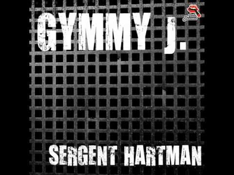 GYMMY J - SERGENT HARTMAN(ORIGINAL MIX)