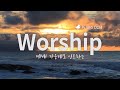 Piano CCM Worship 예배가운데로 인도하는 4 Hours Of Worship Piano Piano CCM Worship 예배가운데로 인도하는 4 Hours Of Worship Piano