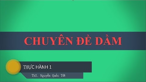 SAP2000 - Chuyên đề Dầm - Thực hành 1