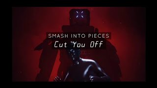 Smash Into Pieces | Cut You Off [sub español]