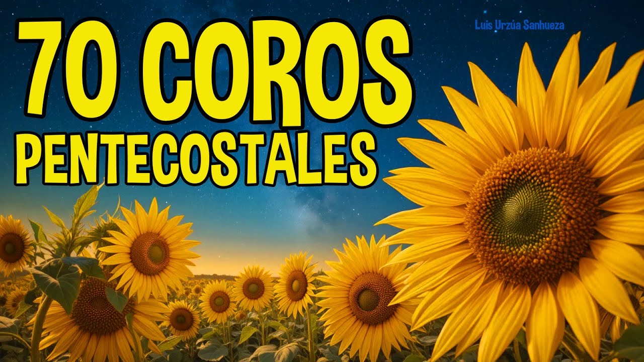 70 Coros Pentecostales De Alegría y Gozo Espiritual 🔥 Coros Muy Bonitos Para La Gloria De Dios