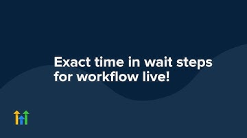 Exact time in wait steps for workflow live!