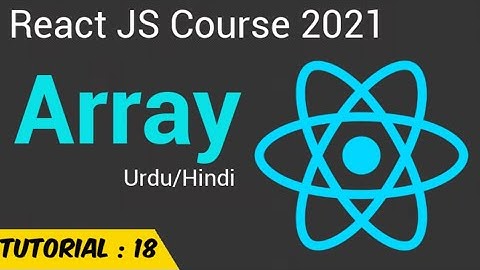 Array in React JS 2021 in Urdu/Hindi lecture 17