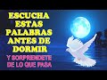 Escucha estas palabras antes de dormir y sorprendete de lo que pasa