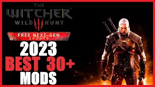 Witcher 3 [Next Gen] - Best MODS for 2023 - Top 30 mods