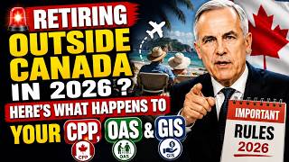 Retiring Outside Canada in 2026: Will You Lose CPP, OAS & GIS