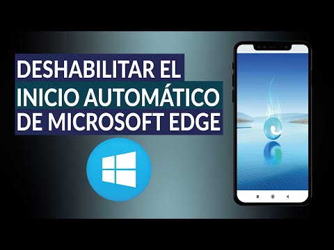 ¿Cómo Deshabilitar el Inicio Automático de Microsoft Edge en Windows 10?