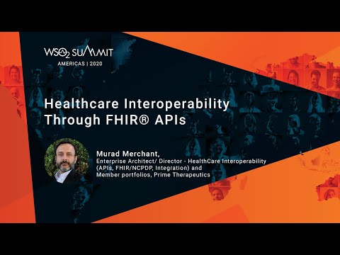 Healthcare Interoperability Through FHIR® APIs, WSO2 Summit 2020