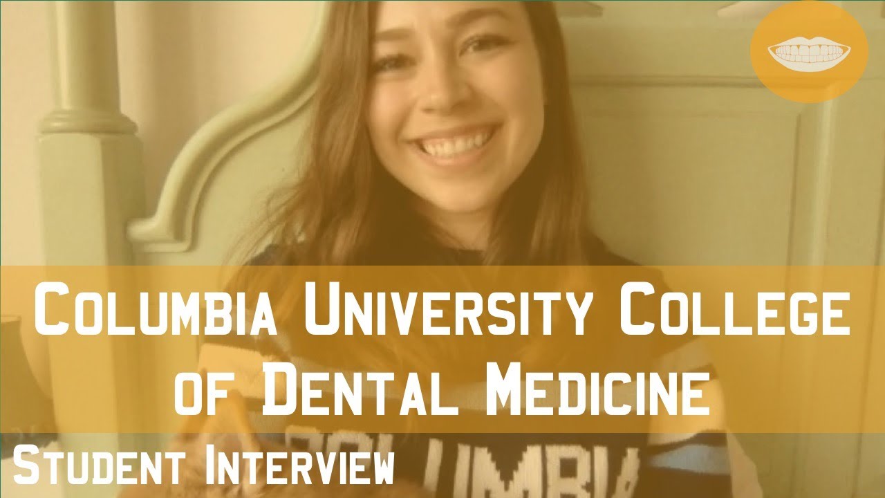 Columbia University College of Dental Medicine Student Interview