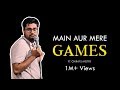 Main aur mere games  standup comedy by chirayu mistry