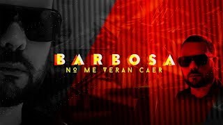 No Me Veran Caer -Barbosa Video Oficial 