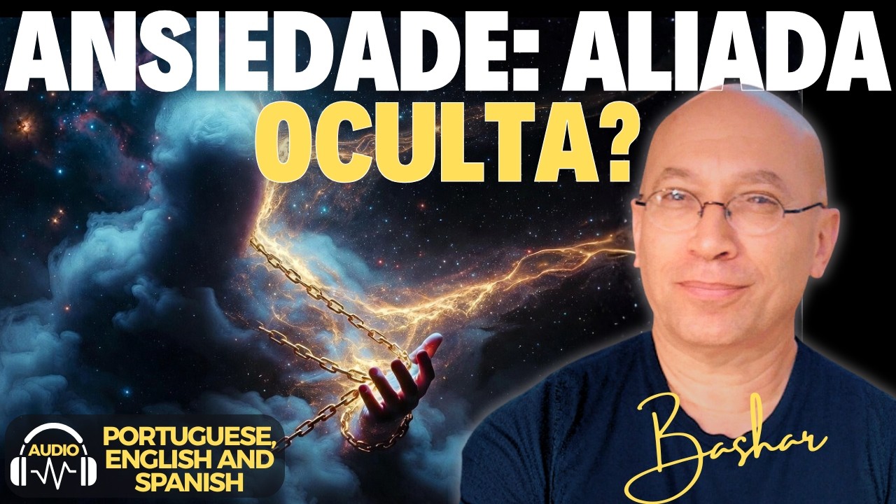 Bashar: Acabe com Ansiedade Agora: Segredo de Bashar Revelado.