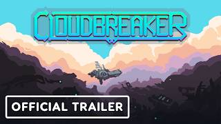 Cloudbreaker - Official Launch Trailer