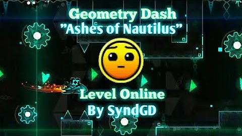 Ashes of Nautilus By SyndGD, Hard Level | Geometry Dash [2.11] (MOBILE) Full 3 Coins