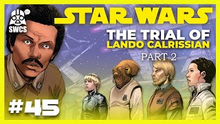 Star Wars #45 | THE TRIAL OF LANDO CALRISSIAN #2 | Star Wars Comics Story (CANON) 2024