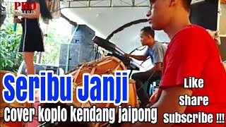 SERIBU JANJI - Cover koplo kendang jaipong #Cipt-Ida Laila