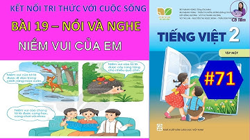 Tiếng Việt Lớp  2| Tập 1| Bài 19| Nói và nghe| Niềm vui của em |Kết nối tri thức