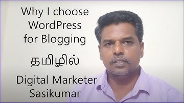 Why I choose WordPress for blogging - Digital marketer Sasikumar #SasikumarTalks