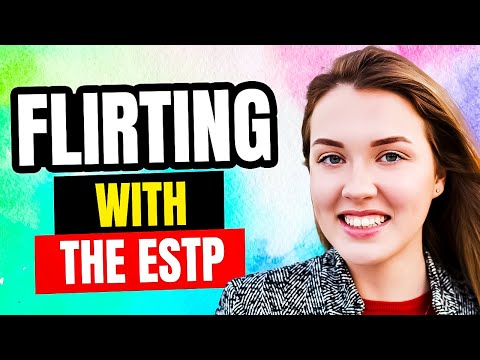 वीडियो: ESTP को आकर्षित करने के 3 तरीके