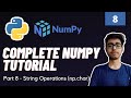 Part 8 : Numpy String Operations | np.char |  Numpy Complete Tutorial