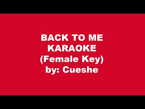Cueshe Back To Me Karaoke Female Key - YouTube