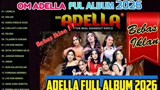OM ADELLA FULL ALBUM 2026 - TASYA ROSMALA CAMELIA - MALAM - SURGA DIBALIK DOSA